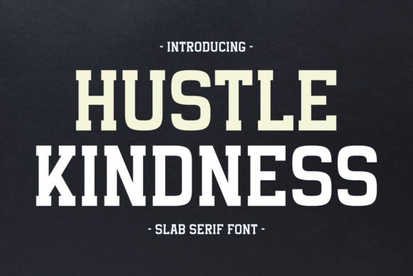 Hustle Kindness: A Fresh Slab Serif Typeface for Bold Branding