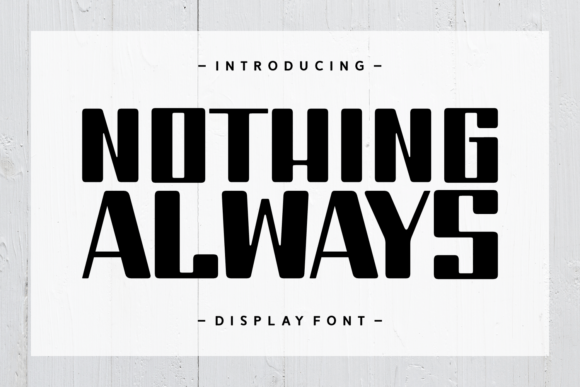 Nothing Always: The Display Typeface That Elevates Digital Branding